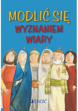 Modlić się Wyznaniem wiary