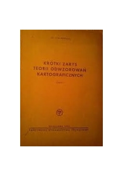 Krótki zarys teorii odwzorowań kartograficznych,1950 r.