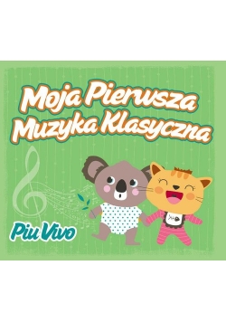 Moja pierwsza muzyka klasyczna Piu Vivo