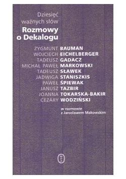 Dziesięć ważnych słów. Rozmowy o Dekalogu.