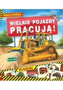 Wielkie pojazdy pracują