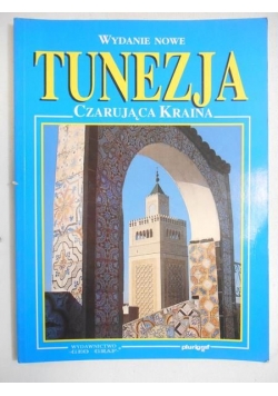 Tunezja. Czarująca kraina