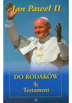 Jan Paweł II do rodaków Testament