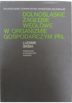 Dolnośląskie zagłębie węglowe w organizmie gospodarczym PRL