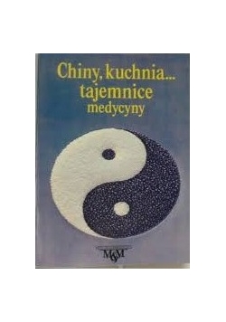 Chiny kuchnia ..tajemnice medycyny