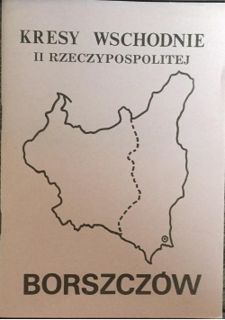 Kresy wschodnie II Rzeczypospolitej. Borszczów