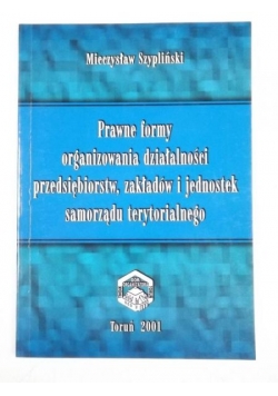 Prawne formy organizowania działalności przedsiębiorstw, zakładów i jednostek samorządu terytorialnego