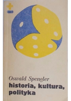 Spengler Oswald - Historia, kultura, polityka