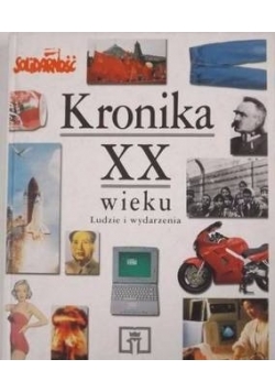 Kronika XX wieku ludzie i wydarzenia