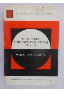 Ruch oporu w Rejencji Katowickiej 1939-1945