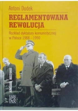 Dudek Antoni - Reglamentowana rewolucja