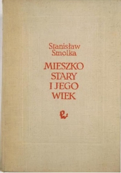 Mieszko Stary i jego wiek, Reprint 1881 r.