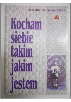 Kocham siebie takim jakim jestem