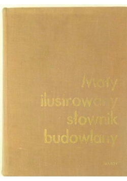 Mały ilustrowany słownik budowlany