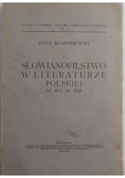 Słowianofilstwo w literaturze Polskiej lat 1800 do 1848, 1925r.