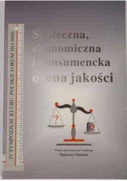 Społeczna, ekonomiczna i konsumencka ocena jakości