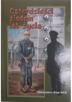 Czterdzieści siedem lat życia