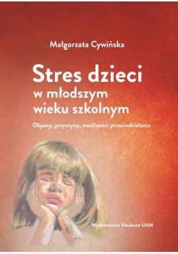 Stres dzieci w młodszym wieku szkolnym.