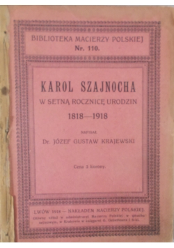 Karol Szajnocha w setną rocznicę urodzin, 1918 r.