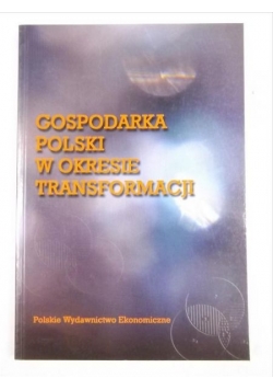 Gospodarka Polski w okresie transformacji. Zasady modelowania ekonometrycznego