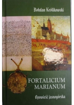 Fortalicium marianum. Opowieść jasnogórska
