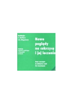Nowe poglądy na cukrzycę i jej leczenie