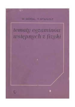 Tematy egzaminów wstępnych z fizyki
