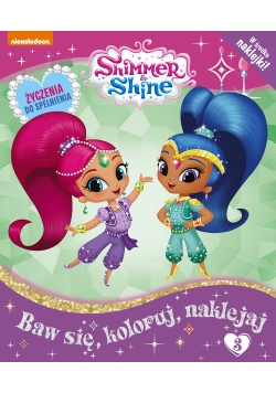 Shimmer & Shine Baw się, koloruj, naklejaj Tom 3