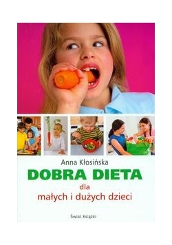 Dobra dieta dla małych i dużych dzieci