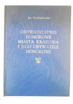 Obywatelstwo honorowe miasta Krakowa i jego obywatele honorowi