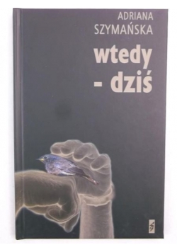 Wtedy - dziś