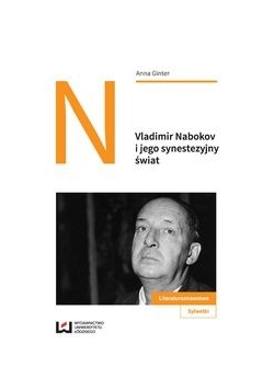 Ginter Anna - Vladimir Nabokov i jego synestezyjny świat