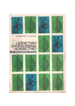 Leśnictwo zadrzewienia i łowiectwo