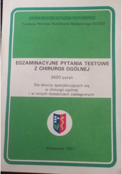 Egzaminacyjne pytania testowe z Chirurgii ogólnej