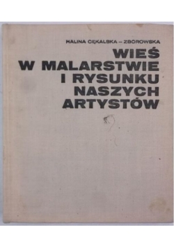 Wieś w malarstwie i rysunku naszych artystów