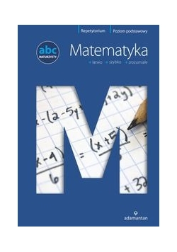 ABC Maturzysty Matematyka Poziom podstawowy