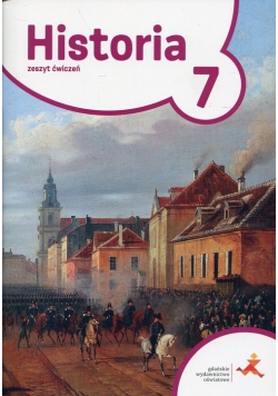 Podróże w czasie Historia 7 Zeszyt ćwiczeń