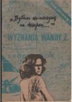 Byłam dziewczyną na telefon... Wyznania Wandy Z.