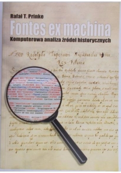 Fontes ex machina.Komputerowa analiza źródeł historycznych.