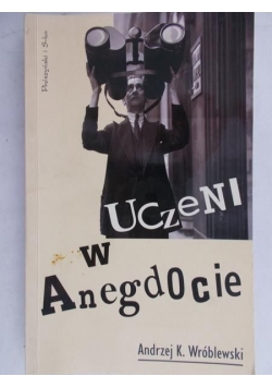 Wróblewski Andrzej K. - Uczeni w anegdocie