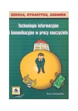 Technologie informacyjne i komunikacyjne w pracy nauczyciela