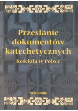 Przesłanie dokumentów katechetycznych Kościoła w Polsce