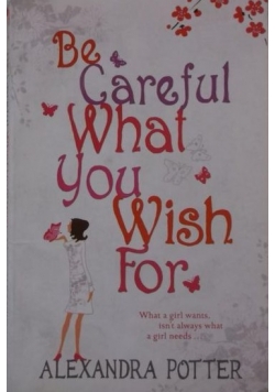 Be Careful What You Wish For