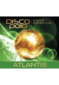 Złota Kolekcja Disco Polo - Atlantis