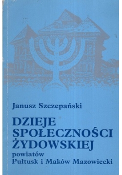 Dzieje społeczności żydowskiej powiatów Pułtusk i Maków Mazowiecki