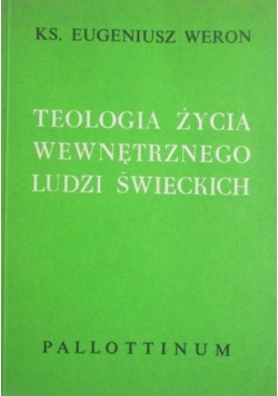 Teologia życia wewnętrznego ludzi świeckich
