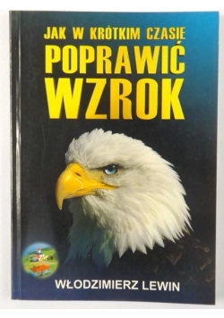 Jak w krótkim czasie poprawić wzrok