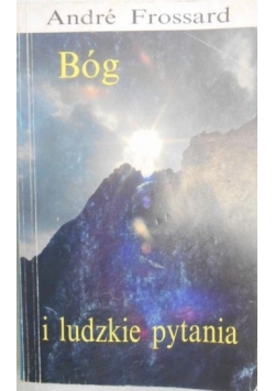 Frossard Andre - Bóg i ludzkie pytania
