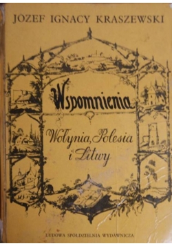 Wspomnienia Wołynia,Polesia i Litwy
