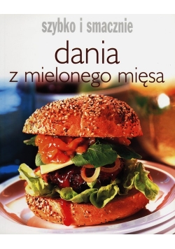 Dania z mielonego mięsa Szybko i smacznie